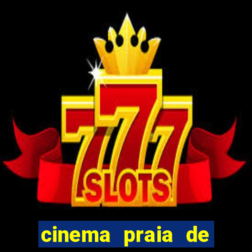 cinema praia de belas shopping